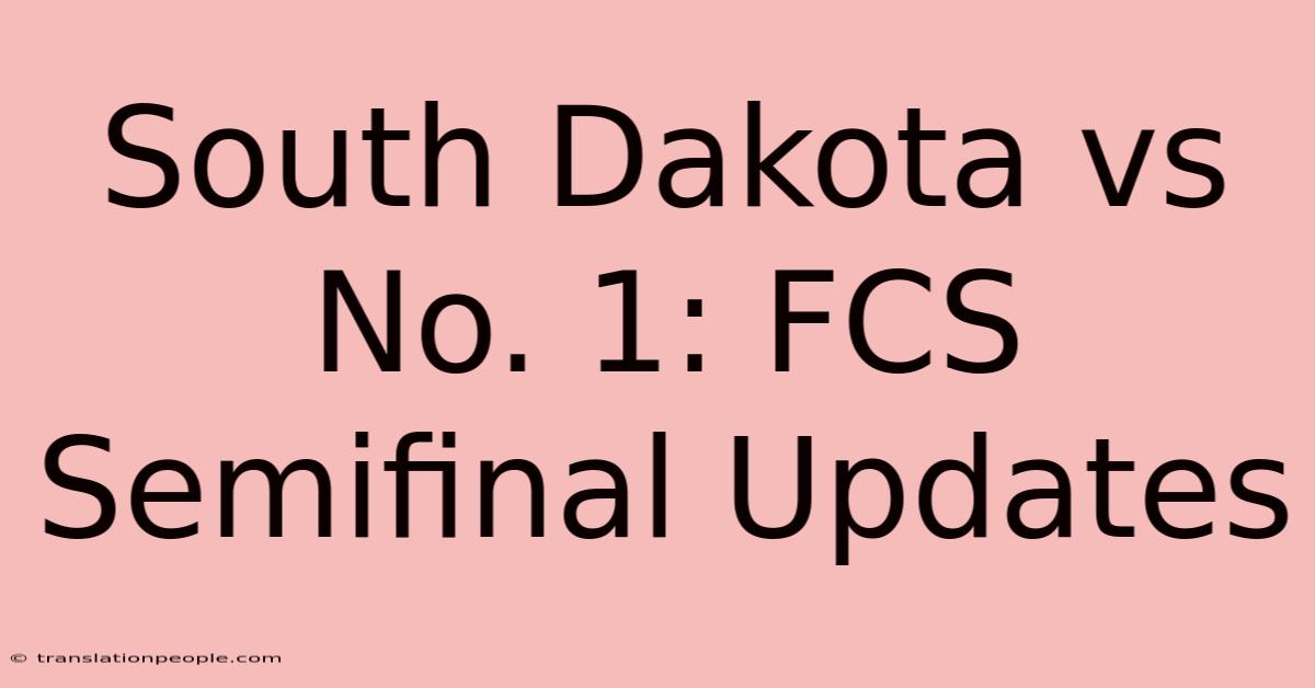 South Dakota Vs No. 1: FCS Semifinal Updates