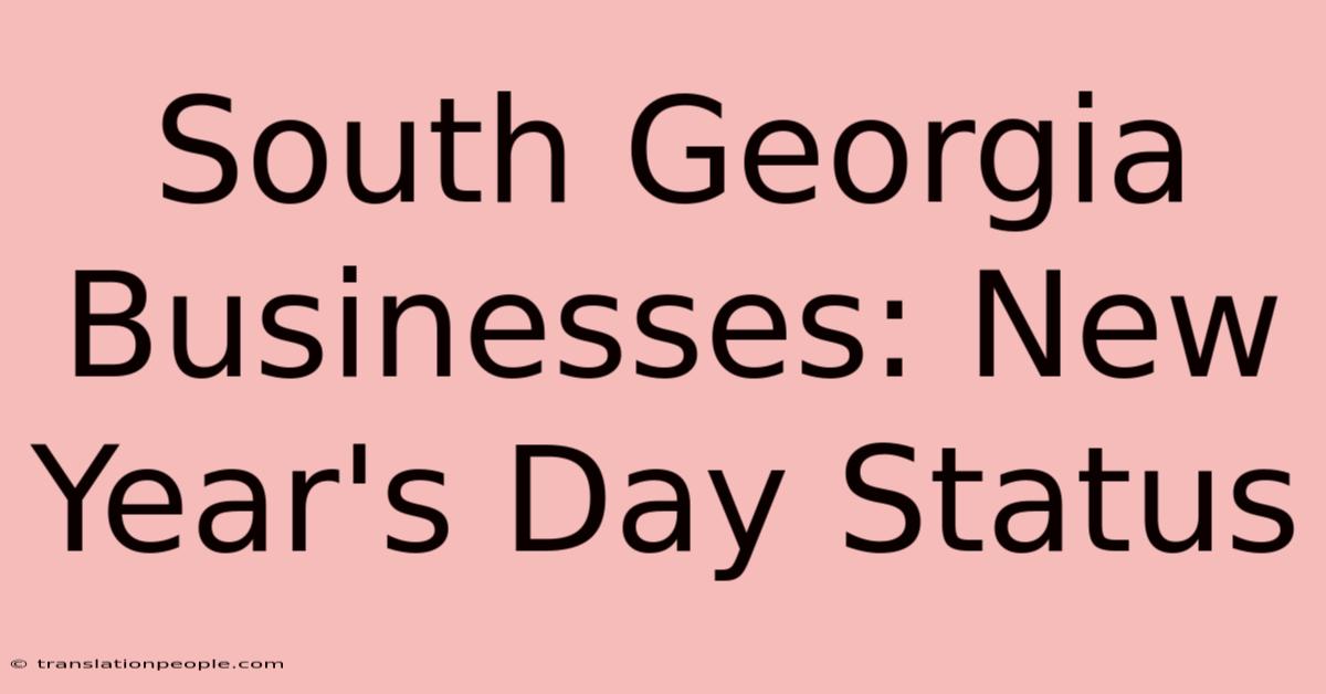 South Georgia Businesses: New Year's Day Status