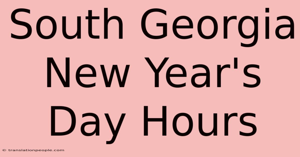 South Georgia New Year's Day Hours