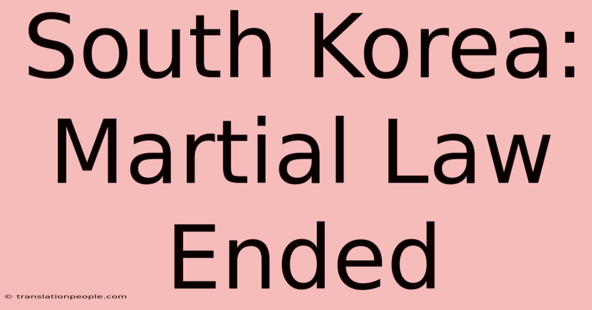 South Korea: Martial Law Ended