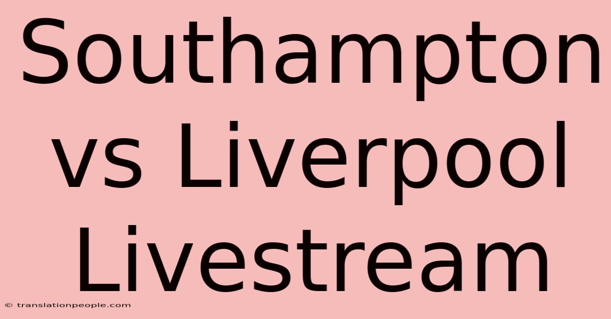 Southampton Vs Liverpool Livestream