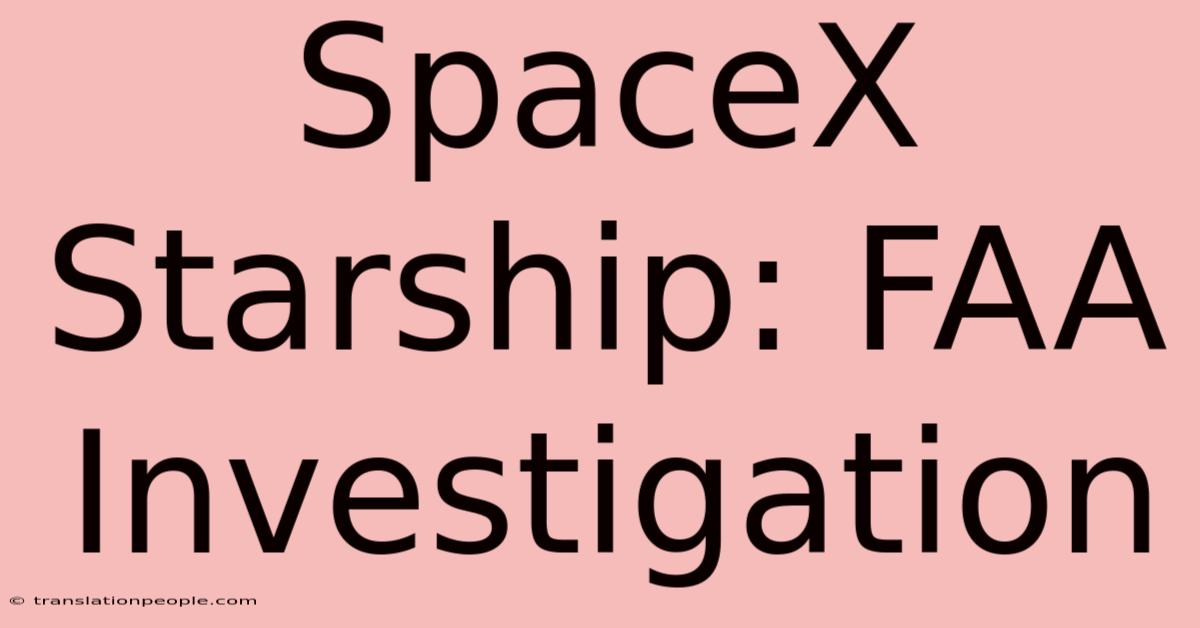 SpaceX Starship: FAA Investigation