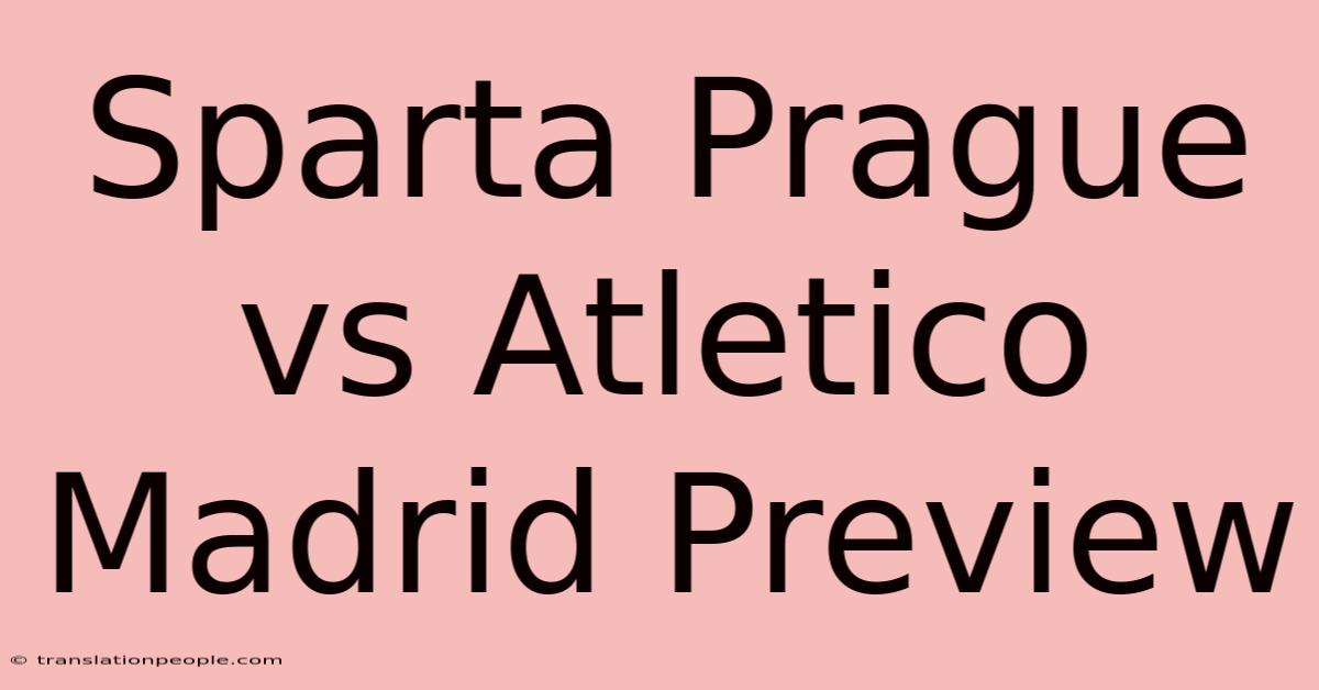 Sparta Prague Vs Atletico Madrid Preview