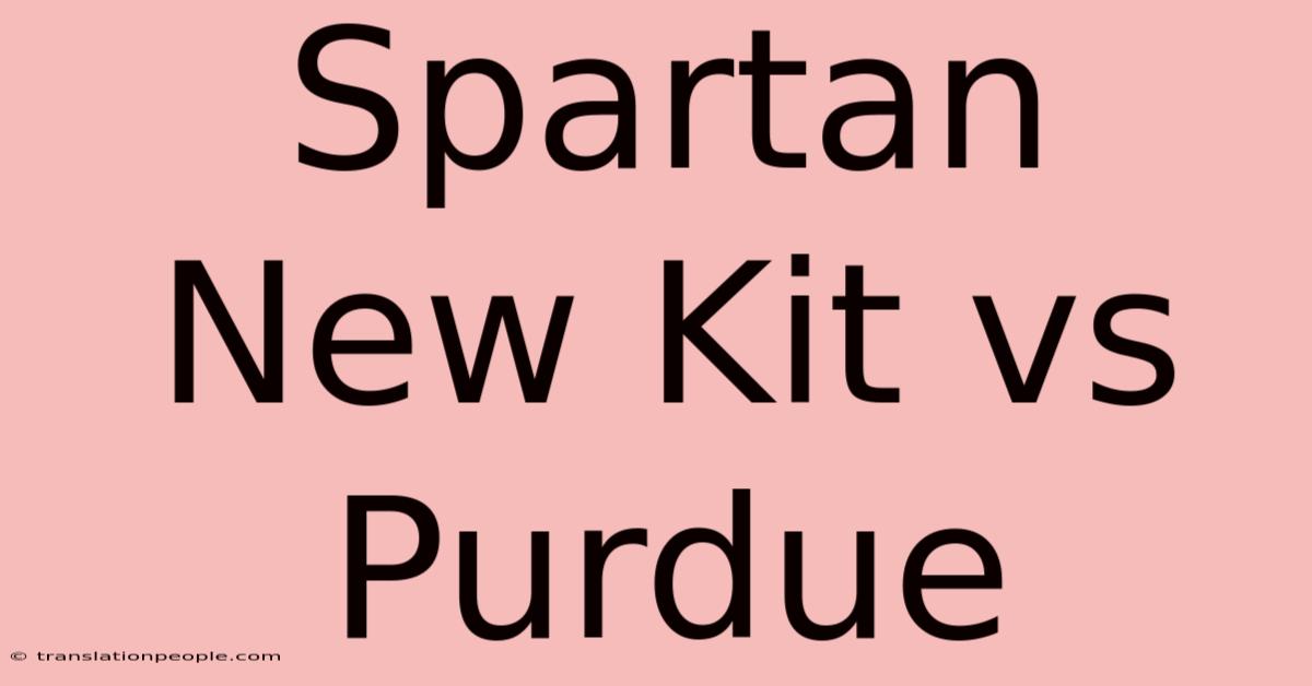 Spartan New Kit Vs Purdue