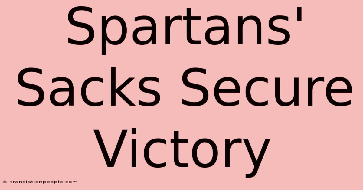 Spartans' Sacks Secure Victory