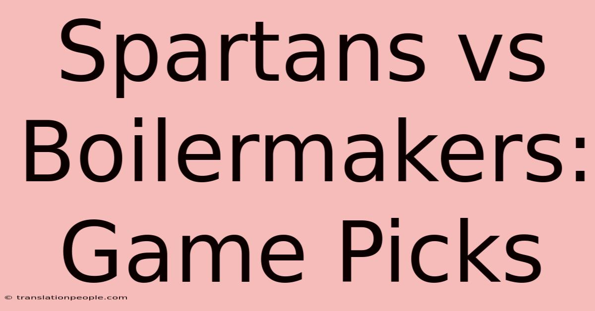 Spartans Vs Boilermakers: Game Picks