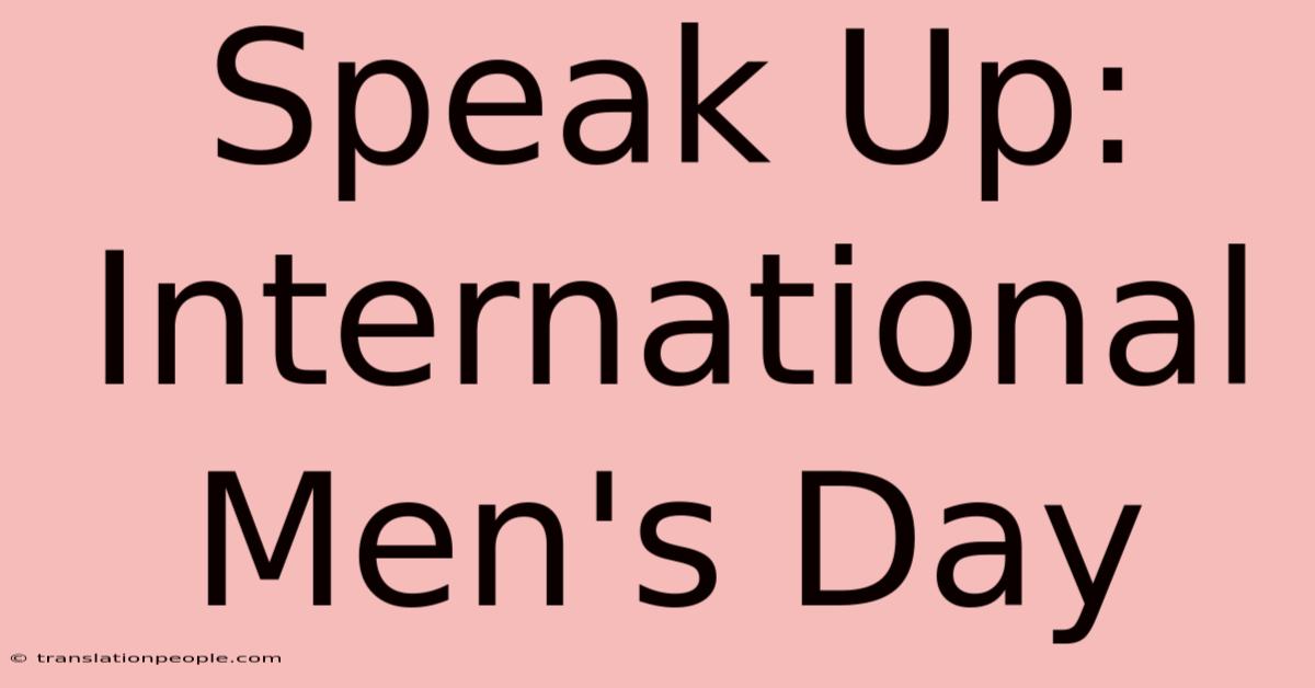 Speak Up: International Men's Day