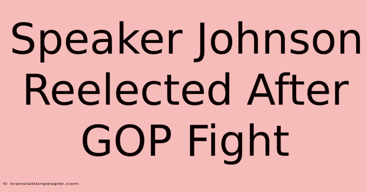 Speaker Johnson Reelected After GOP Fight