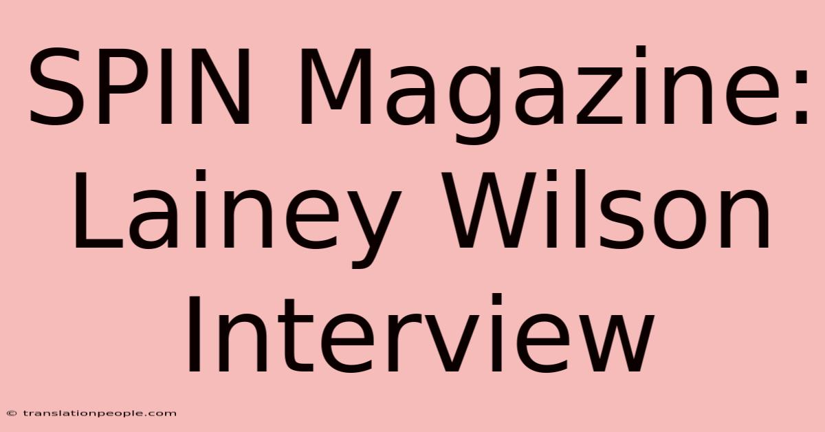 SPIN Magazine: Lainey Wilson Interview