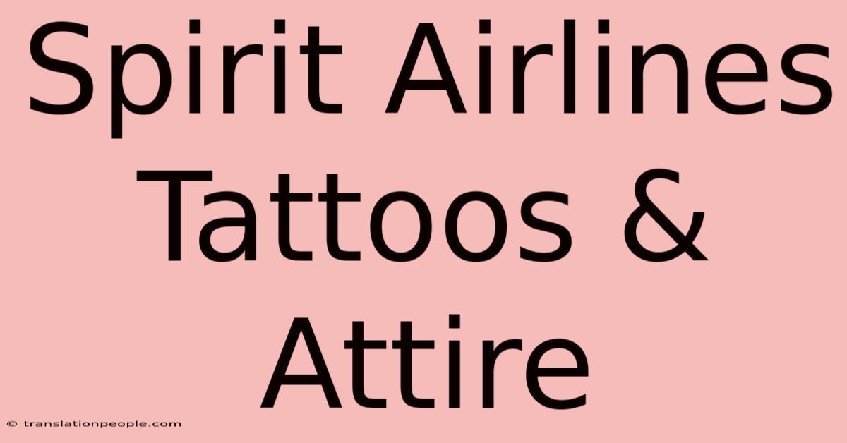 Spirit Airlines Tattoos & Attire