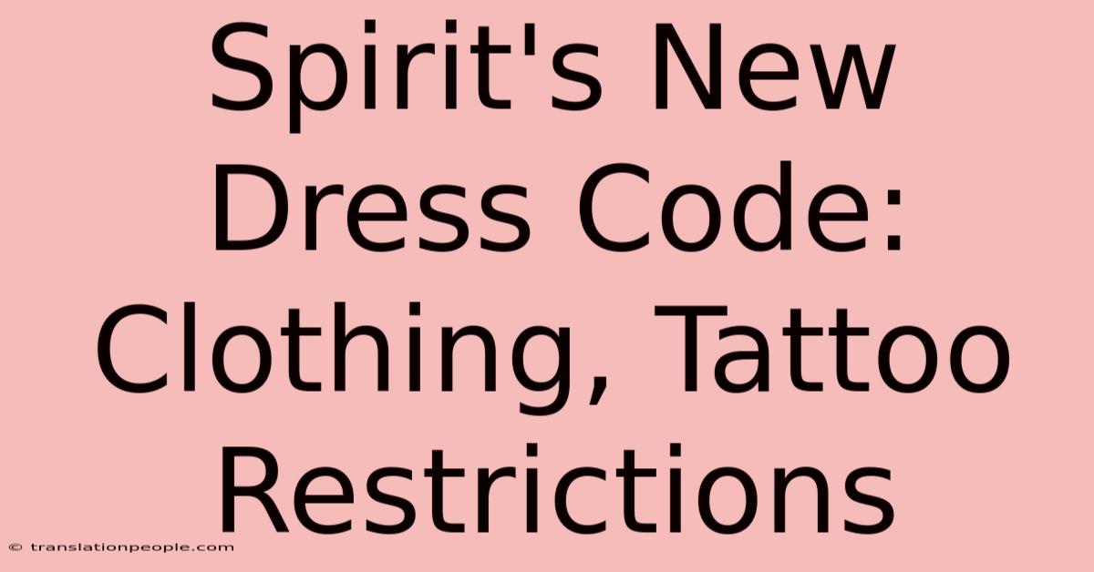 Spirit's New Dress Code: Clothing, Tattoo Restrictions