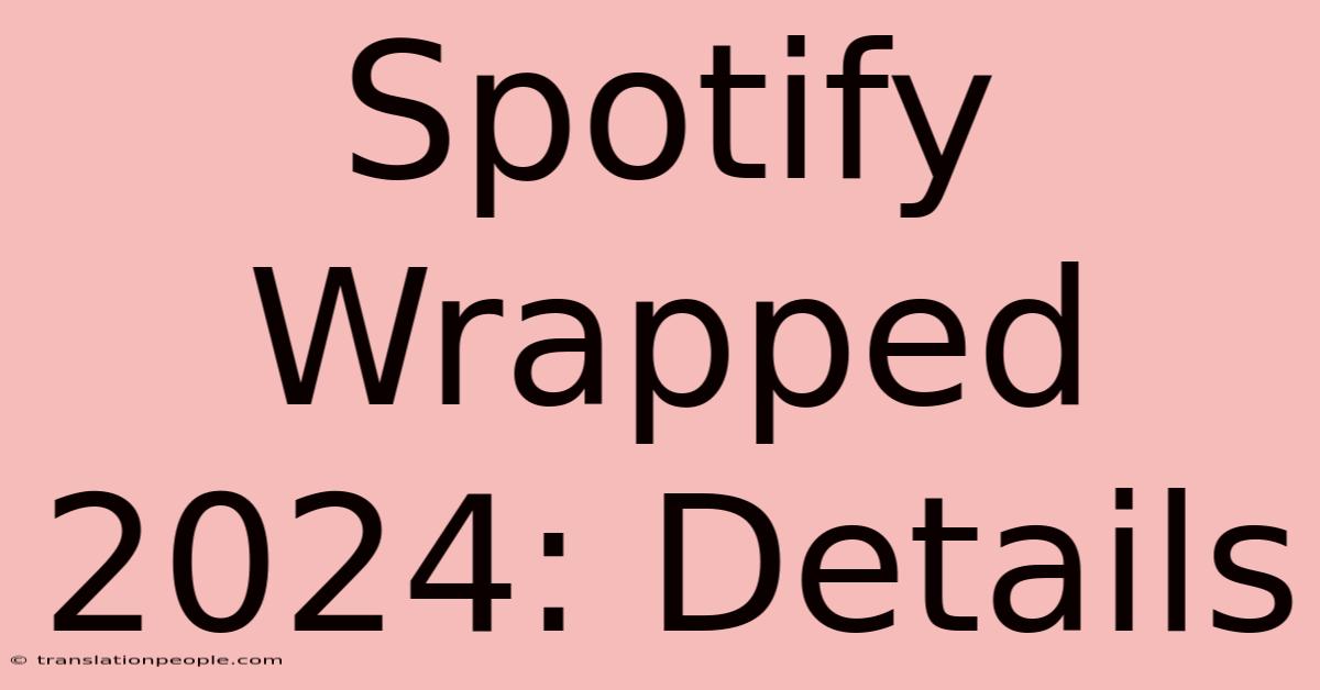 Spotify Wrapped 2024: Details