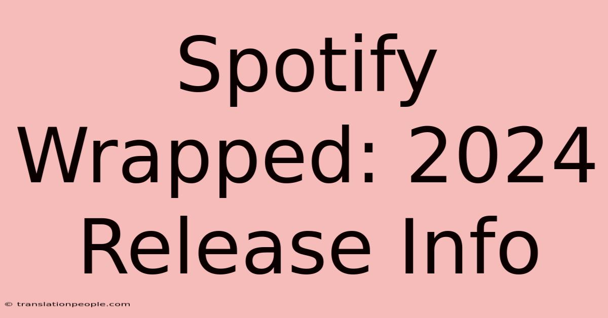 Spotify Wrapped: 2024 Release Info