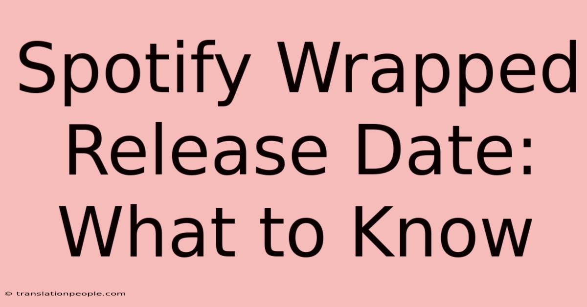 Spotify Wrapped Release Date: What To Know