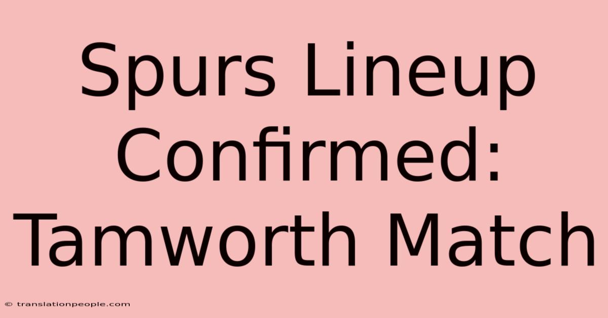 Spurs Lineup Confirmed: Tamworth Match