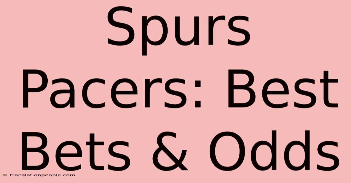 Spurs Pacers: Best Bets & Odds