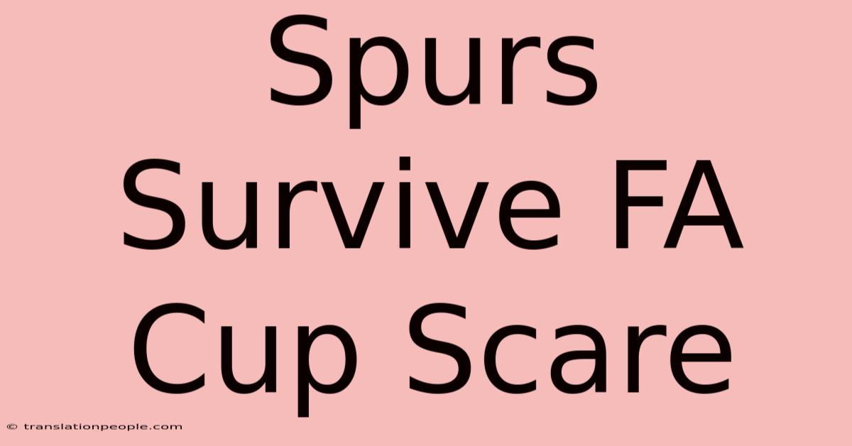 Spurs Survive FA Cup Scare