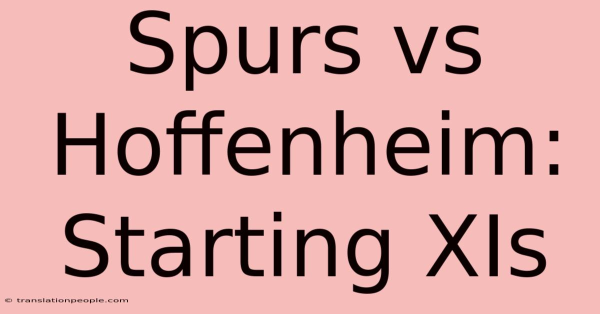 Spurs Vs Hoffenheim: Starting XIs