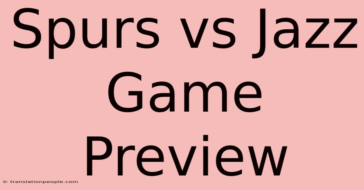 Spurs Vs Jazz Game Preview