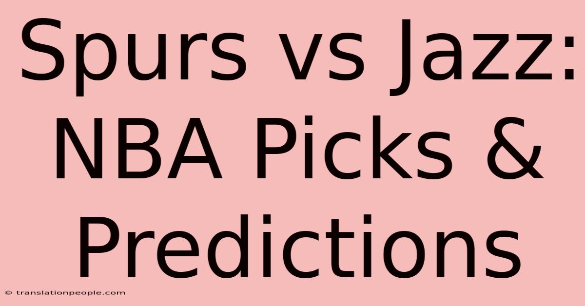 Spurs Vs Jazz: NBA Picks & Predictions