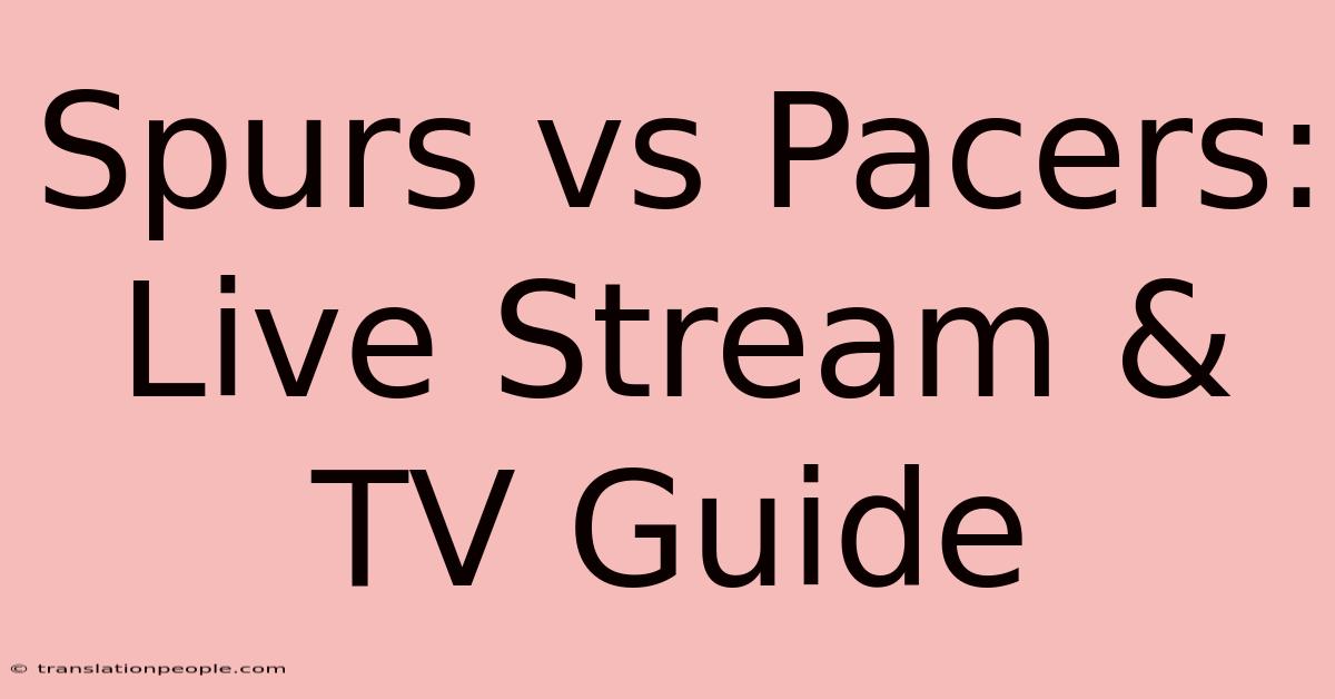 Spurs Vs Pacers: Live Stream & TV Guide