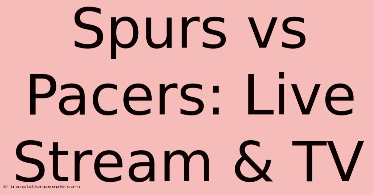 Spurs Vs Pacers: Live Stream & TV