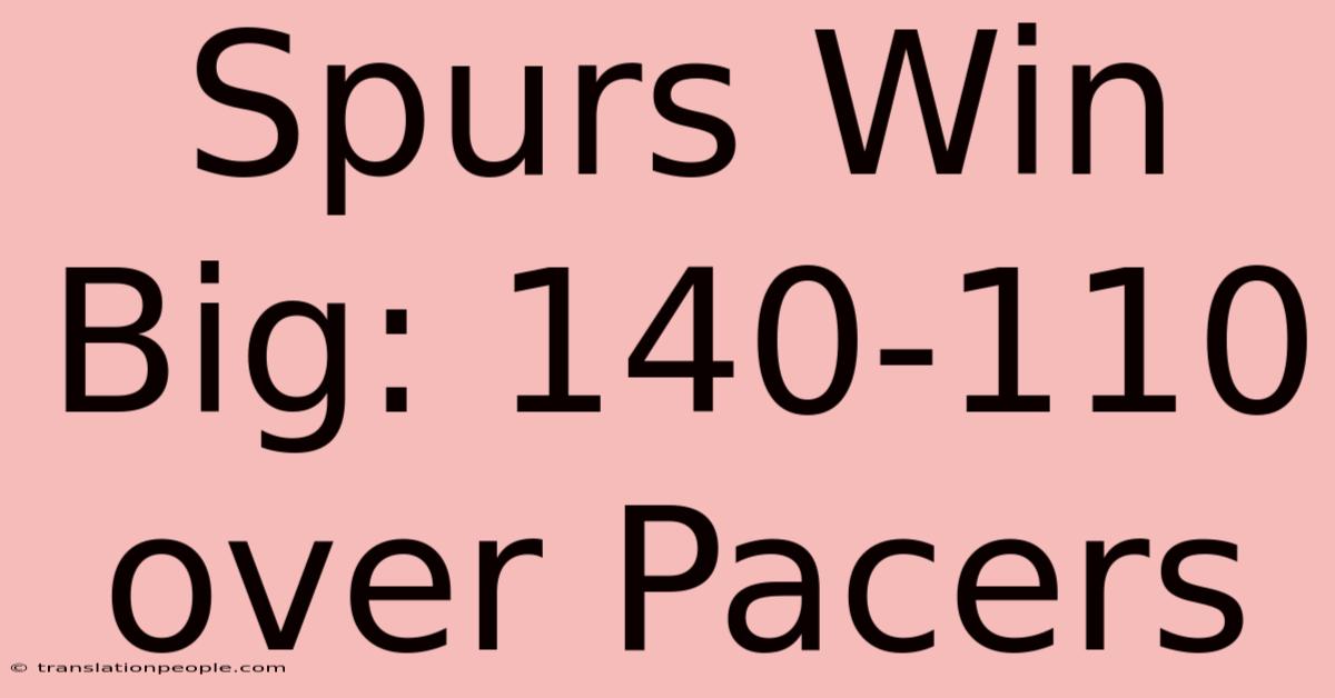 Spurs Win Big: 140-110 Over Pacers