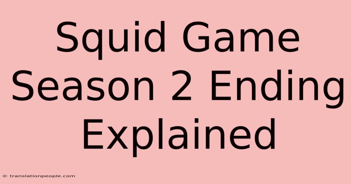 Squid Game Season 2 Ending Explained