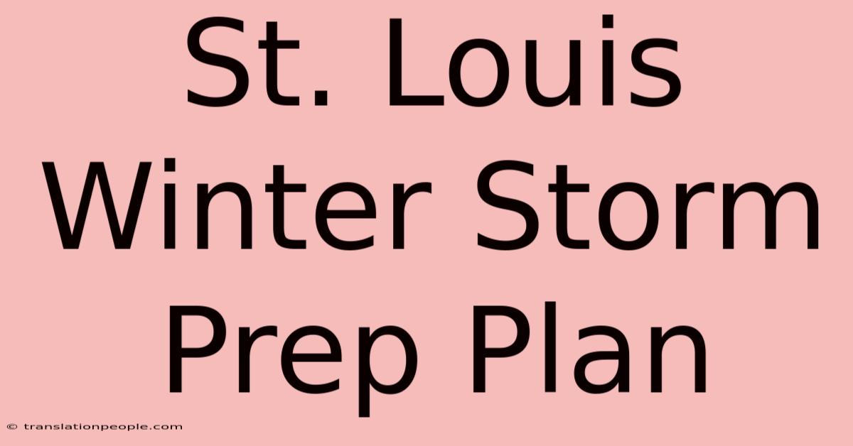 St. Louis Winter Storm Prep Plan