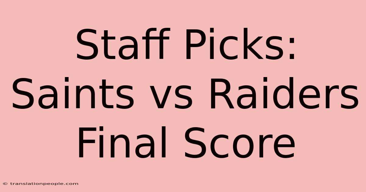 Staff Picks: Saints Vs Raiders Final Score