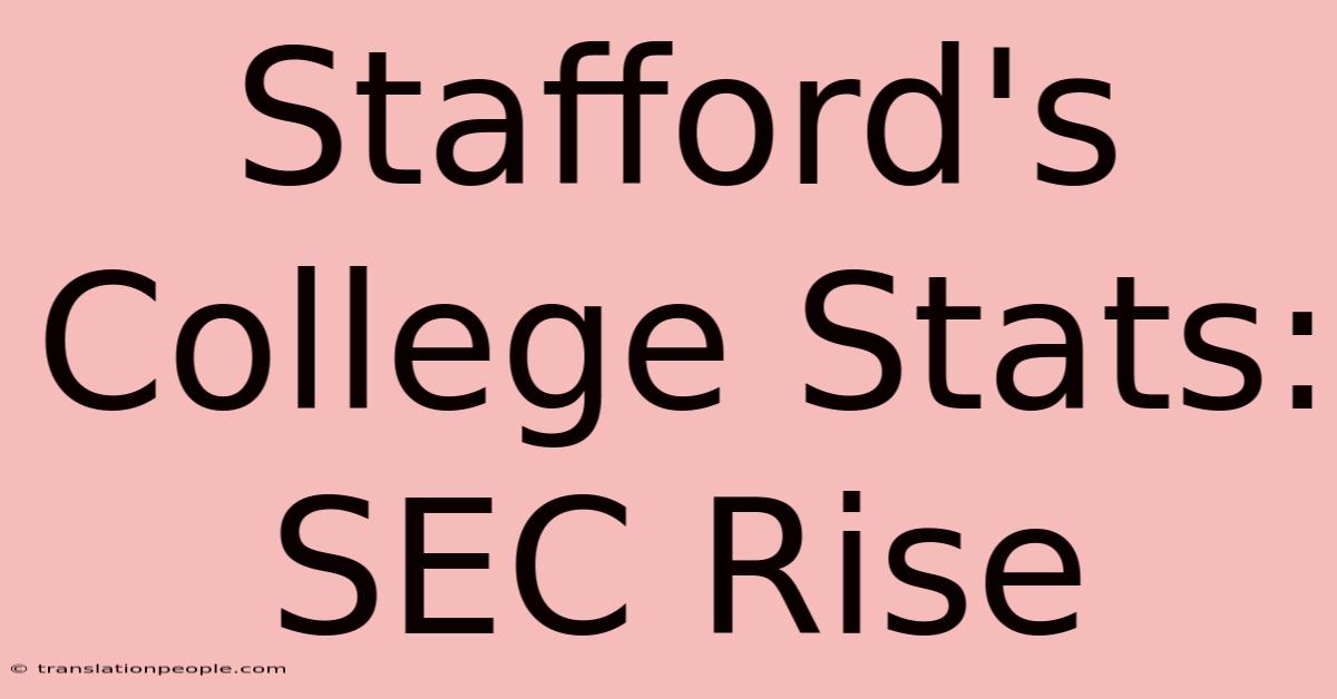 Stafford's College Stats: SEC Rise