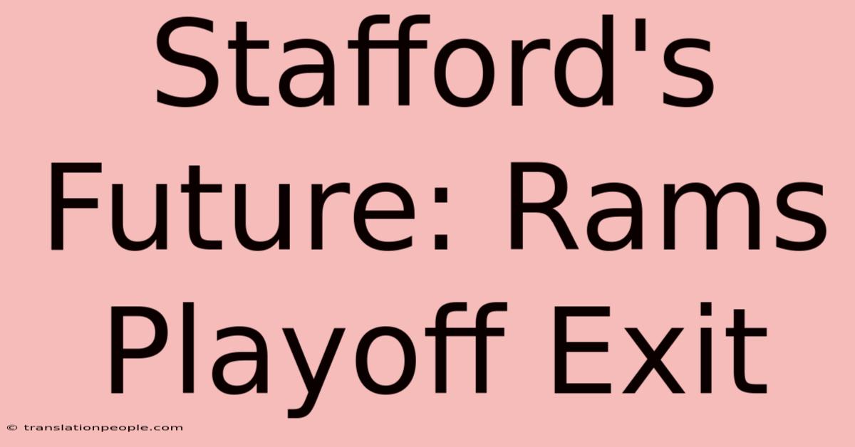 Stafford's Future: Rams Playoff Exit