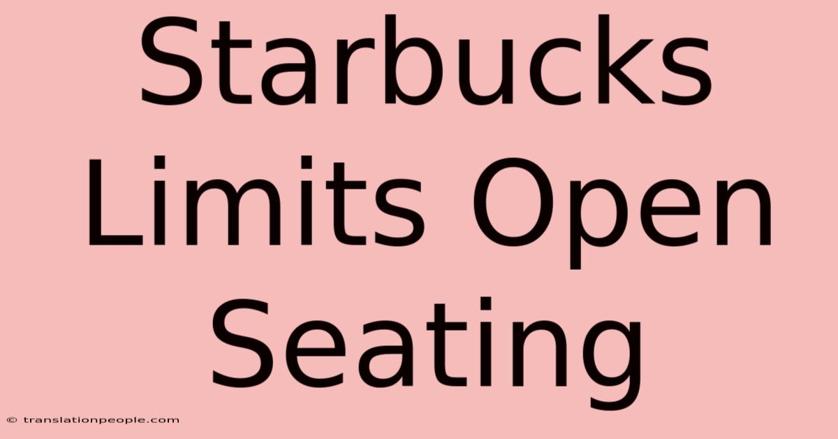 Starbucks Limits Open Seating