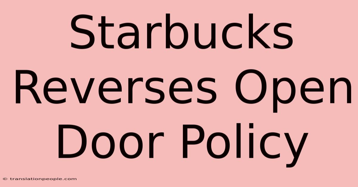 Starbucks Reverses Open Door Policy