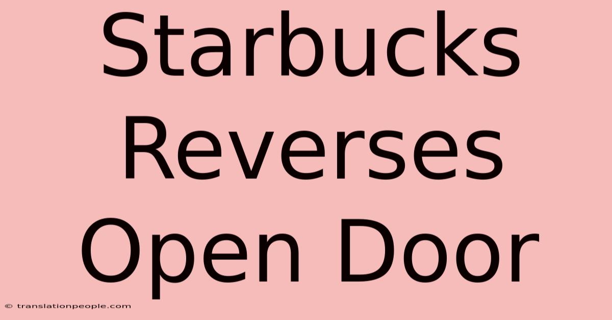 Starbucks Reverses Open Door