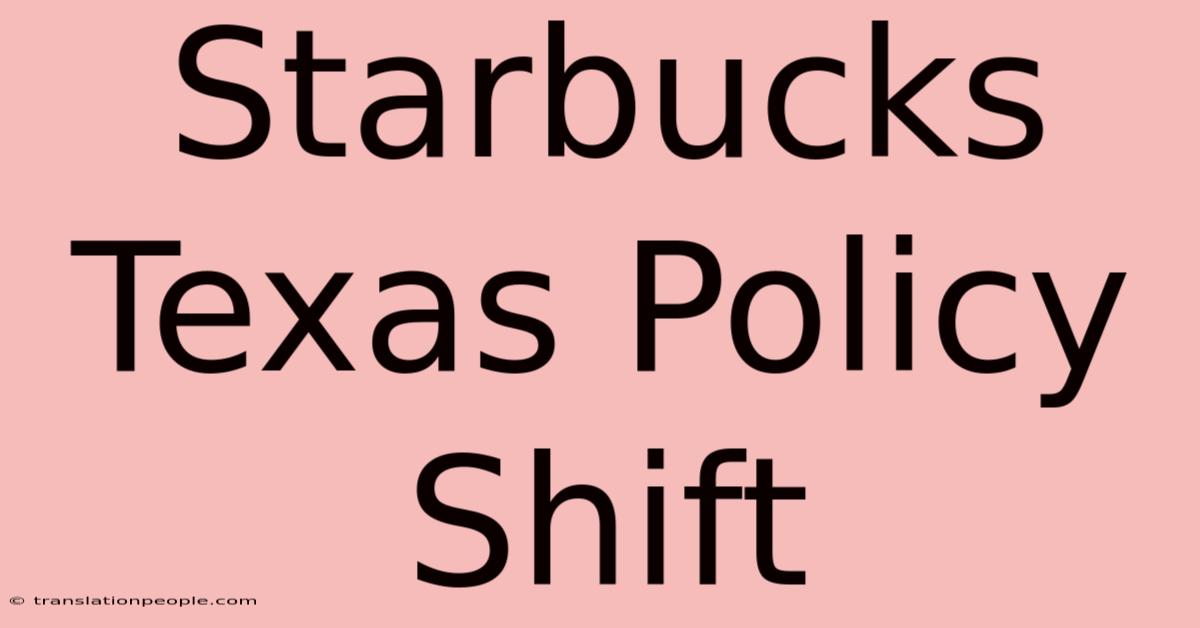 Starbucks Texas Policy Shift