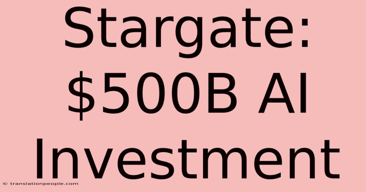 Stargate: $500B AI Investment