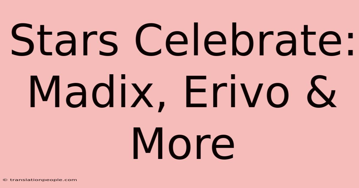 Stars Celebrate: Madix, Erivo & More