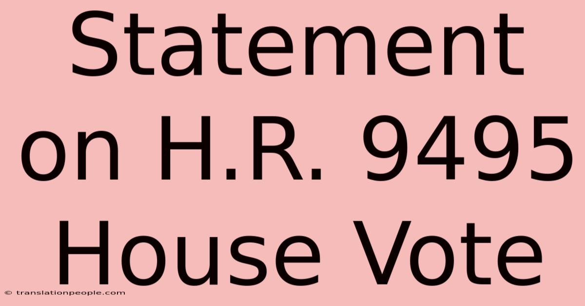 Statement On H.R. 9495 House Vote