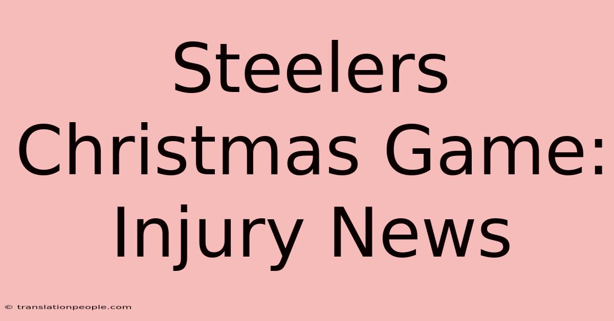 Steelers Christmas Game: Injury News