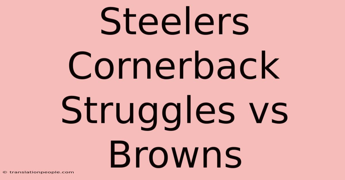 Steelers Cornerback Struggles Vs Browns