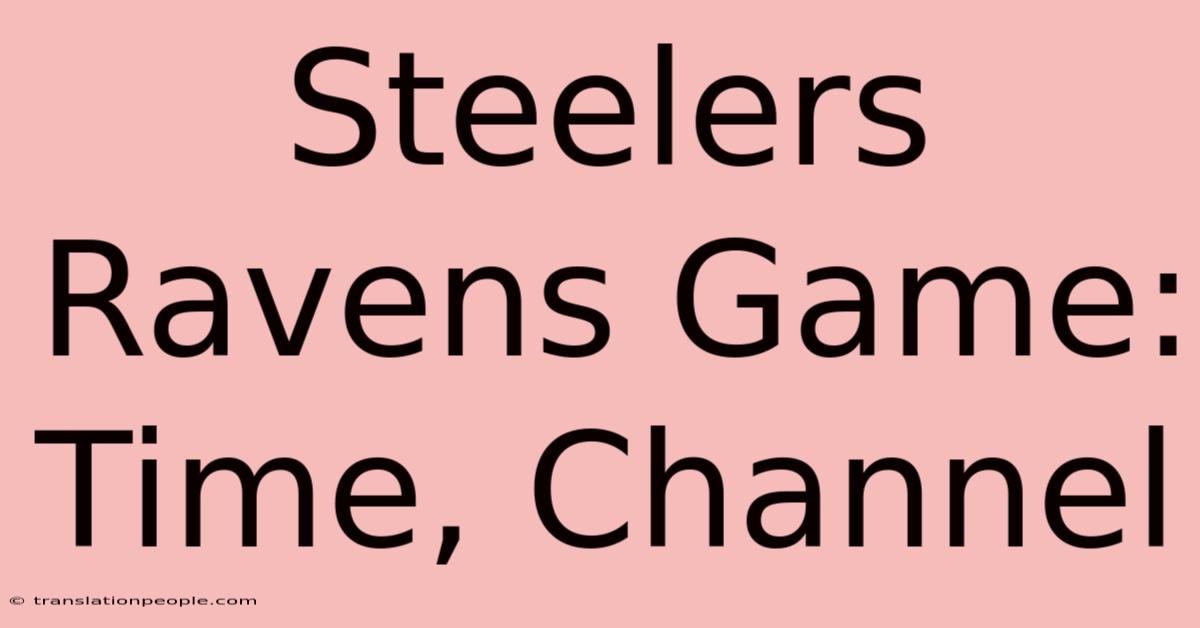 Steelers Ravens Game: Time, Channel