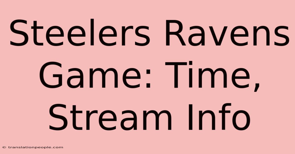 Steelers Ravens Game: Time, Stream Info