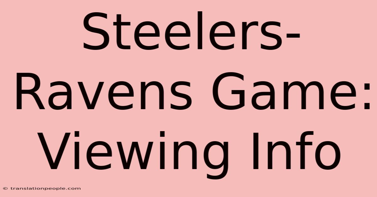 Steelers-Ravens Game: Viewing Info