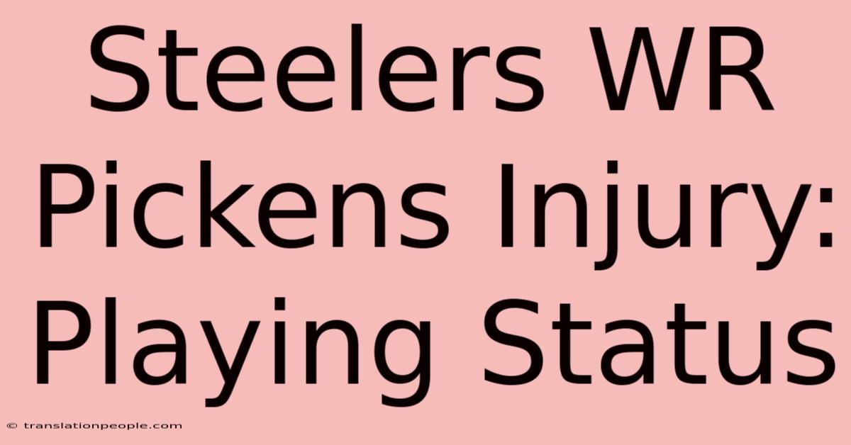 Steelers WR Pickens Injury: Playing Status