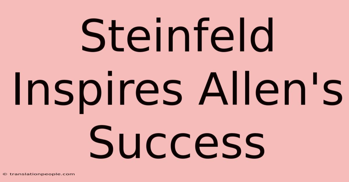 Steinfeld Inspires Allen's Success