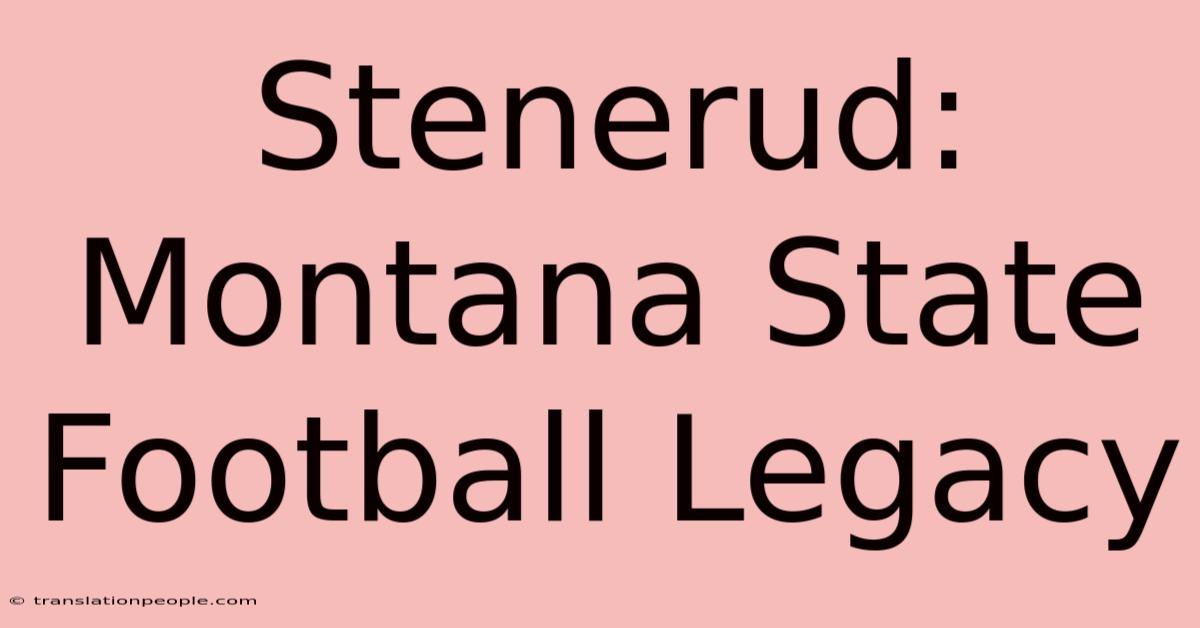 Stenerud: Montana State Football Legacy