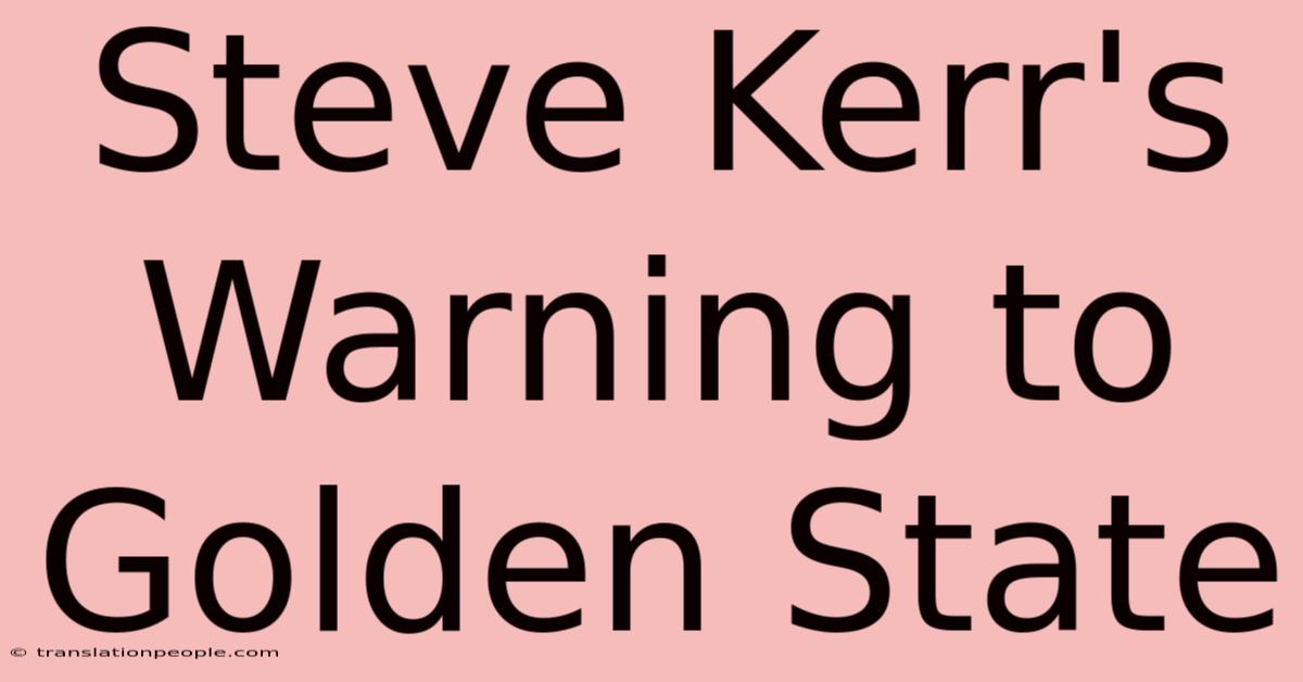 Steve Kerr's Warning To Golden State