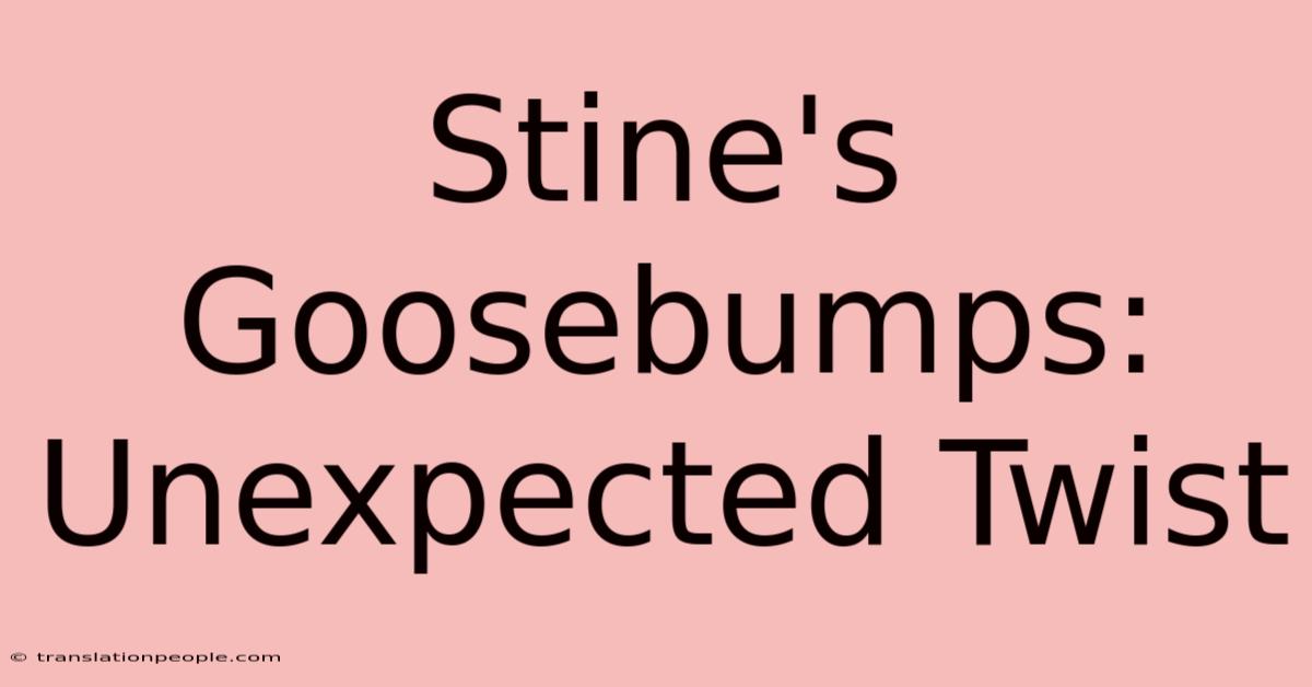 Stine's Goosebumps: Unexpected Twist