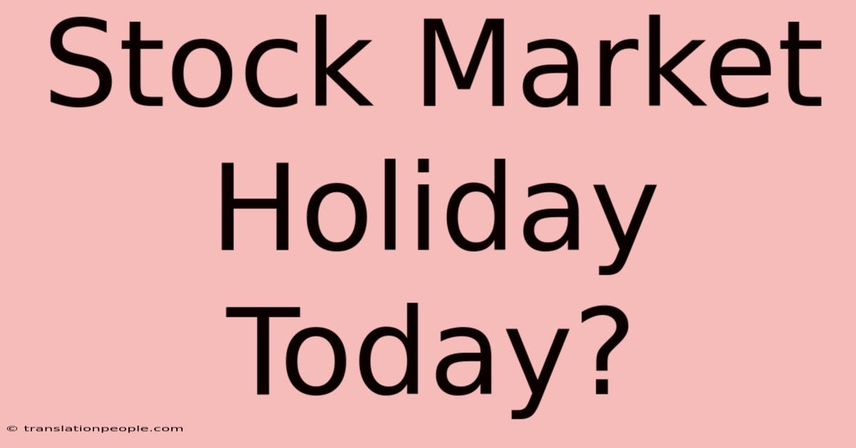 Stock Market Holiday Today?